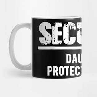 Daughter Protection Squad Dad Of A Princess Mug